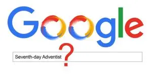 Adventists in GoogleLand. (Be careful what you click!)